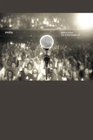 Постер: Moby: Almost Home - Live at the Fonda, LA
