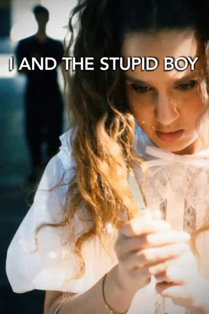 Постер: I And the Stupid Boy