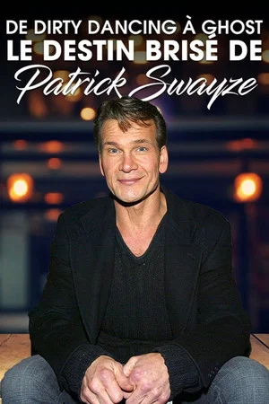 Постер: De Dirty Dancing à Ghost : le destin brisé de Patrick Swayze