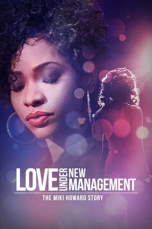 Постер: Love Under New Management: The Miki Howard Story