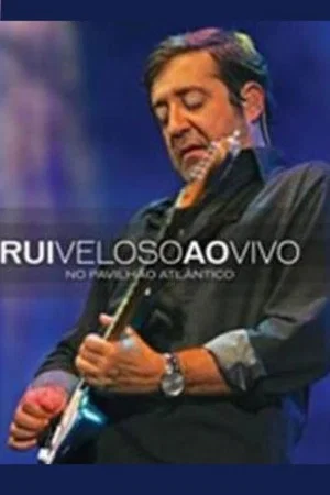 Постер: Rui Veloso - Ao Vivo no Pavilhão Atlântico