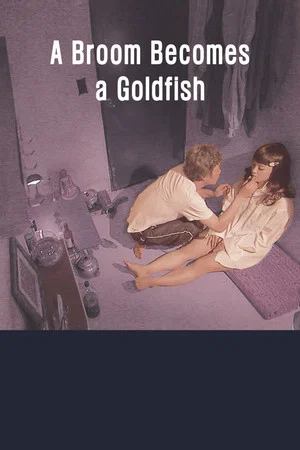 Постер: A Broom Becomes a Goldfish