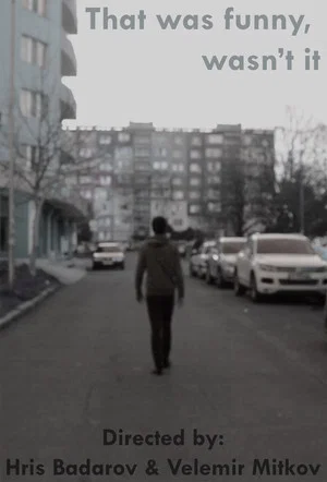 Постер: That was funny, wasn't it