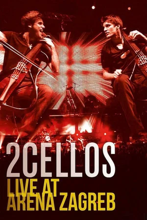 Постер: 2CELLOS (Sulic & Hauser) Live at Arena Zagreb