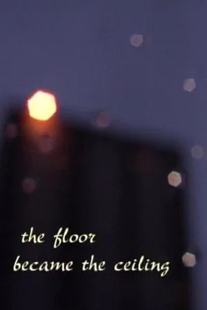 Постер: When The Floor Became The Ceiling