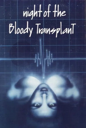 Постер: Night of the Bloody Transplant