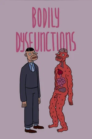 Постер: Bodily Dysfunctions