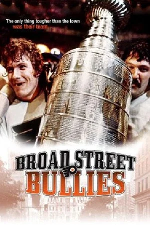 Постер: Broad Street Bullies