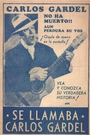 Постер: Se llamaba Carlos Gardel