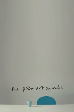 Постер: The $50 Million Art Swindle