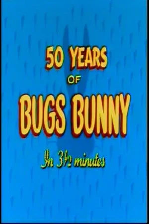 Постер: Fifty Years of Bugs Bunny in 3 1/2 Minutes