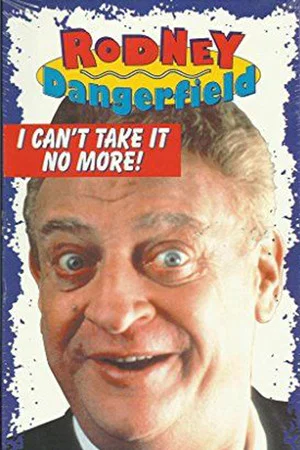 Постер: The Rodney Dangerfield Special: I Can't Take It No More