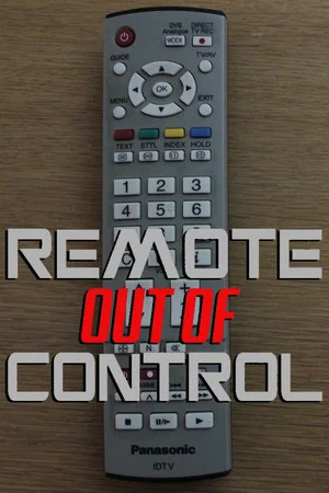 Постер: Remote (Out Of) Control