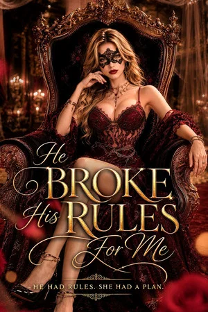 Постер: He Broke His Rules For Me
