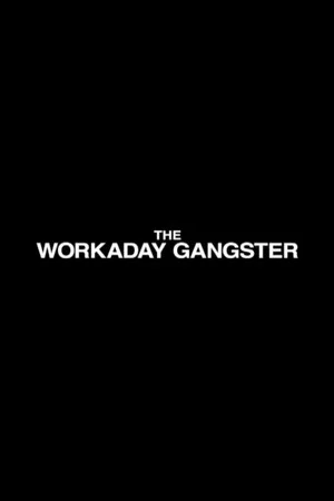 Постер: The Workaday Gangster
