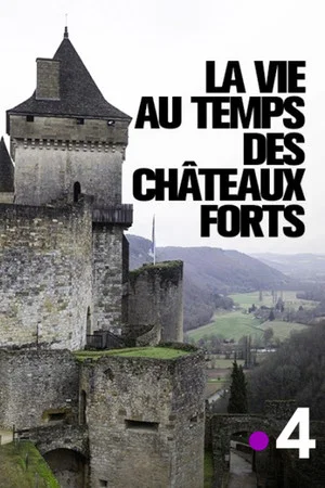 Постер: La vie au temps des châteaux forts