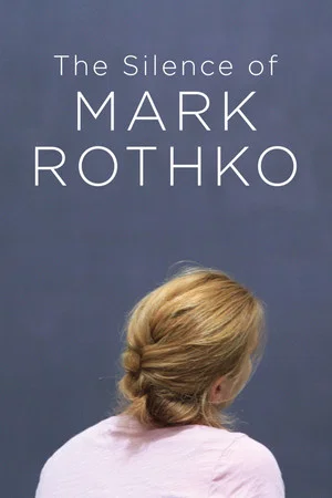 Постер: The Silence of Mark Rothko