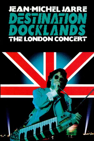 Постер: Jean-Michel Jarre - Destination Docklands - The London Concert