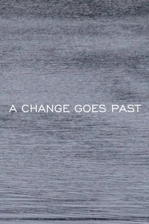 Постер: A CHANGE GOES PAST