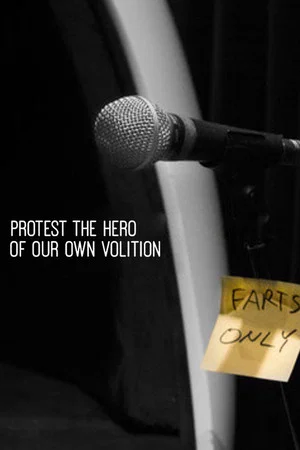 Постер: Protest the Hero: Of Our Own Volition