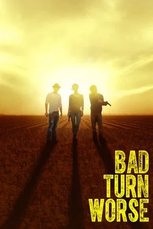 Постер: Bad Turn Worse