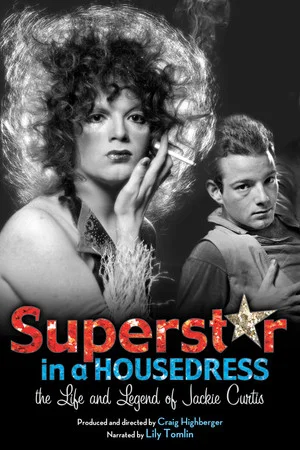 Постер: Superstar in a Housedress: The Life and Legend of Jackie Curtis
