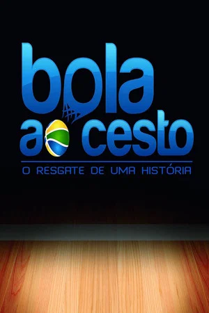 Постер: Bola ao Cesto – O resgate de uma história