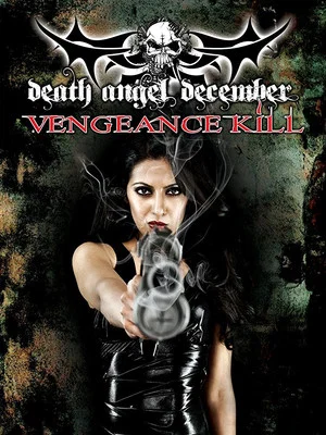Постер: Death Angel December: Vengeance Kill