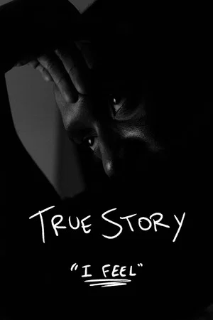 Постер: True Story: I Feel