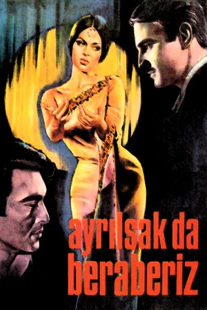 Постер: Ayrılsak da Beraberiz