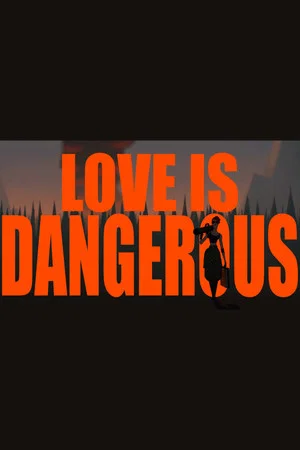 Постер: Love is dangerous