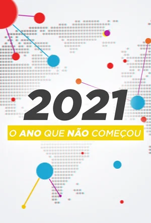 Постер: 2021: O Ano Que Não Começou