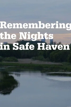 Постер: Remembering the Nights in Safe Haven