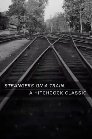 Постер: Strangers on a Train: A Hitchcock Classic