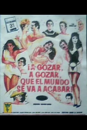 Постер: A gozar, a gozar, que el mundo se va acabar