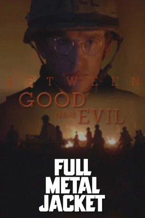Постер: Full Metal Jacket: Between Good and Evil