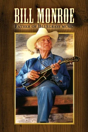 Постер: Bill Monroe: Father of Bluegrass Music