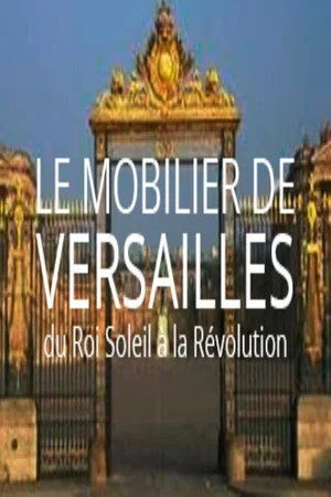 Постер: Le mobilier de Versailles, du Roi-soleil à la révolution