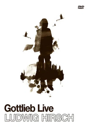 Постер: Ludwig Hirsch: Gottlieb Live