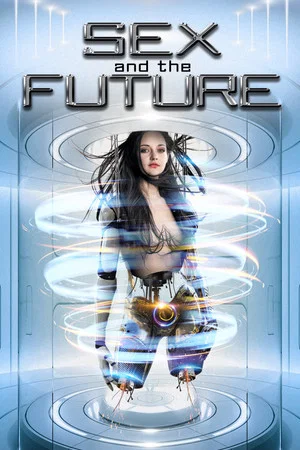 Постер: Sex and the Future