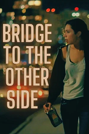 Постер: Bridge to the Other Side