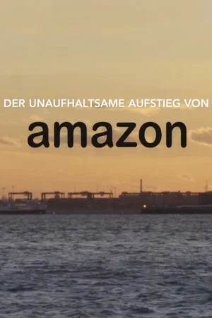 Постер: Der unaufhaltsame aufstieg von Amazon