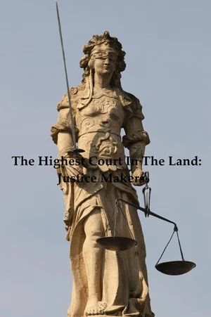 Постер: The Highest Court in the Land: Justice Makers