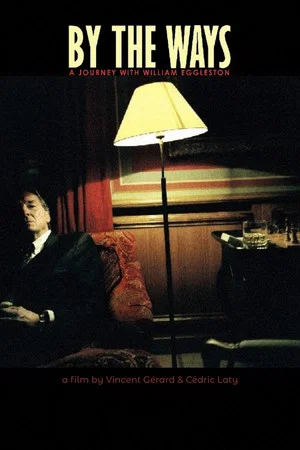 Постер: By the Ways, a Journey with William Eggleston