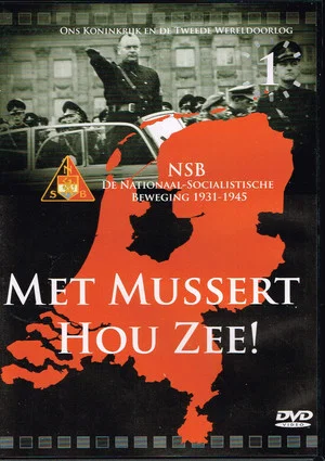 Постер: NSB - De nationaal-Socialistische Beweging 1931-1945 Met Mussert Hou Zee!