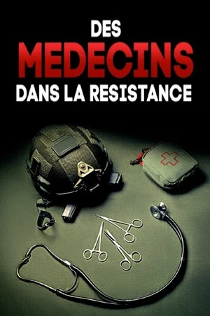 Постер: Des médecins dans la Résistance