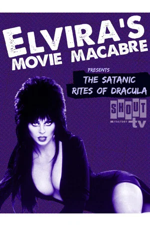 Постер: Elvira's Movie Macabre: The Satanic Rites Of Dracula