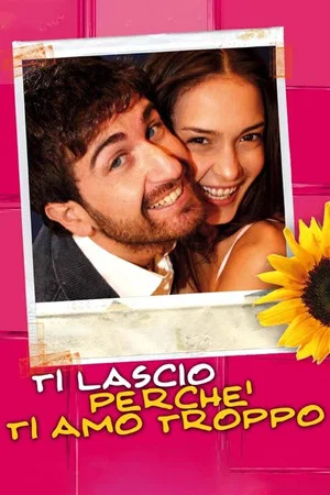 Постер: Ti lascio perché ti amo troppo