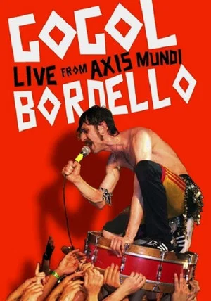 Постер: Gogol Bordello: Live from Axis Mundi