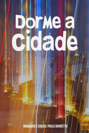 Постер: Dorme a Cidade